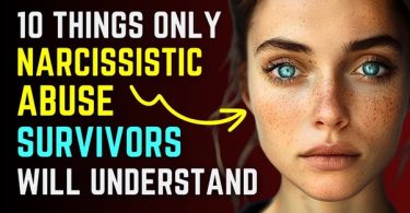 10 Things Only Narcissistic Abuse Survivors Will Understand