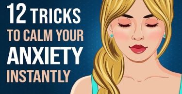 12 Simple Tricks to Instantly Calm Your Anxiety