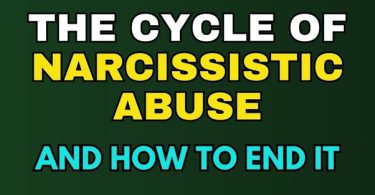 The Cycle Of Narcissistic Abuse And How To End It