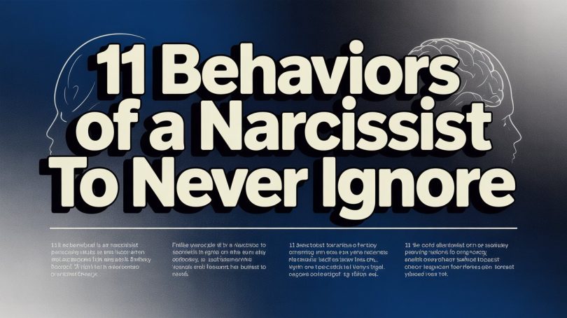 11 Behaviors of A Narcissist to Never Ignore