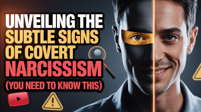 Unveiling the Subtle Signs of Covert Narcissism (YOU NEED TO KNOW THIS)